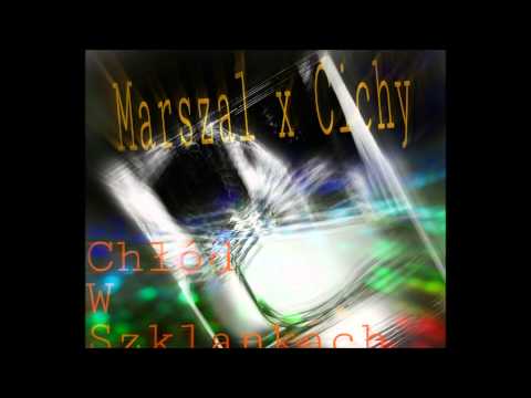 Marszal x Cichy - Chłód w szklankach (prod. Manifest)