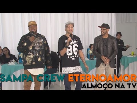 SAMPA CREW - ETERNO AMOR (PROGRAMA "ALMOÇO NA TV" COM KAKÁ SIQUEIRA)