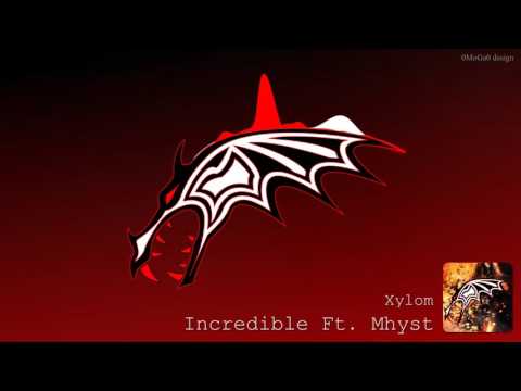 Xylom - Incredible (Ft. Mhyst)