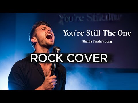 You’re Still The One - Shania Twain | Rock Cover