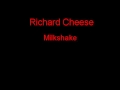 Richard Cheese Milkshake + Lyrics 