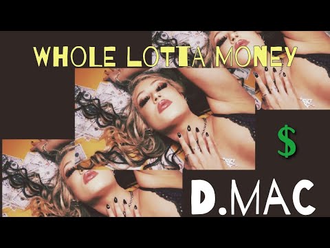WHOLE LOTTA MONEY x D.MAC (@directedbysensei)