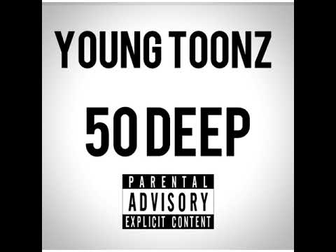Young Toonz - 50 DEEP (NEW 2021)