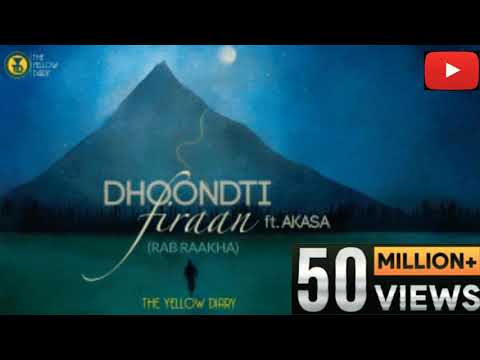 Dhoondti Firaan (Official song 2020) Music Video | The Yellow Diary | Akasa | Rab Raakha
