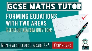 Forming and Solving with Two Shapes for Paper 1 Non Calculator | Crossover GCSE Maths 14th May 2026