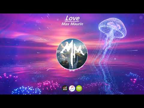 Love – Max Maurin❤️❤️❤️❤️❤️
