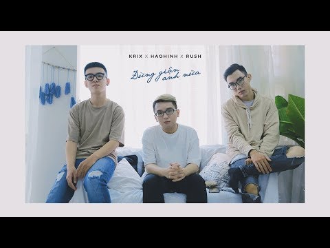 ĐỪNG GIẬN ANH NỮA (OFFICIAL LYRIC VIDEO) - KRIX x RUSH x HAOHINH