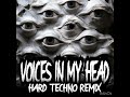 Voices In My Head (Jovynn's Remix) HARD TECHNO EDIT