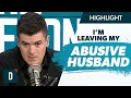 I’m Leaving My Abusive Husband (Should I Feel Guilty?)