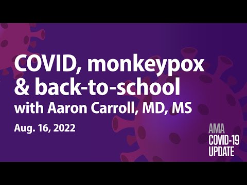 Preventing COVID and monkeypox in schools with Aaron Carroll, MD, MS | COVID-19 Update