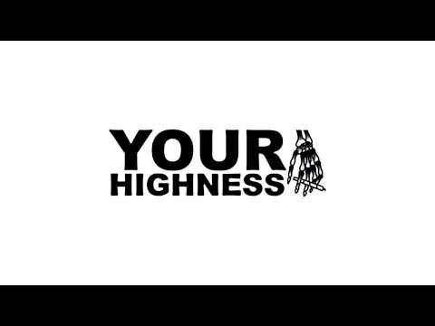 Your Highness - Your Highness
