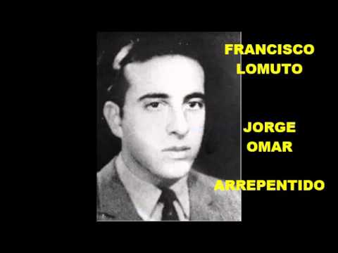 FRANCISCO LOMUTO  - JORGE OMAR  - ARREPENTIDO  - TANGO