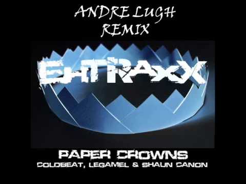 Coldbeat & LeGamel ft. Shaun Canon - Paper Crowns (Andre Lugh Remix)