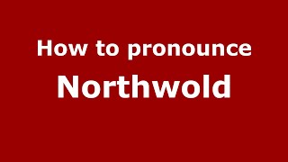 How to pronounce Northwold
