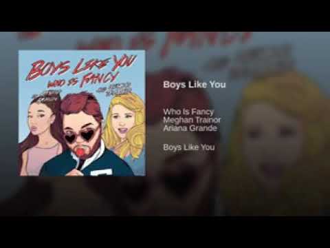 Who is fancy - boys like you ft. Meghan Trainor, Ariana Grande