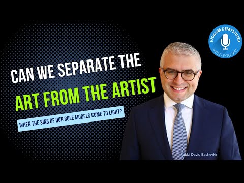 Rabbi David Bashevkin | When Role Models Sin: Can We Separate the Art from the Artist?