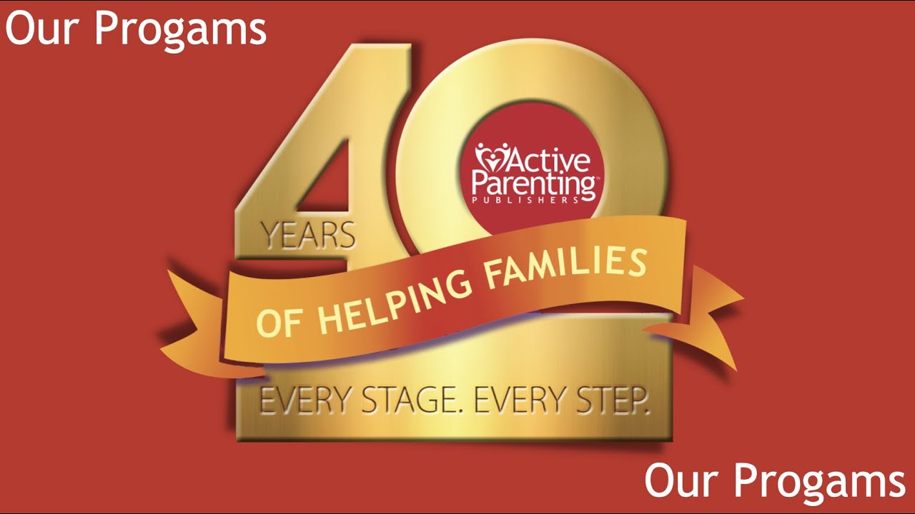 40 years of Active Parenting Programs