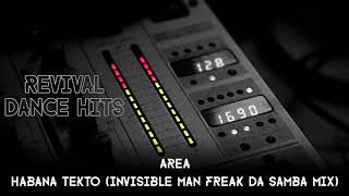 Area - Habana Tekto (Invisible Man Freak Da Samba Mix) [HQ]