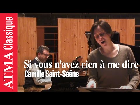 Camille Saint-Saëns : Si vous n'avez rien à me dire - Michèle Losier
