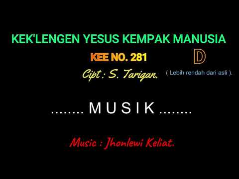 KEE 281 (Karaoke Version). D (lebih rendah). KEK'LENGEN YESUS KEMPAK MANUSIA.