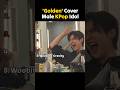 HUNTR X Golden Cover By Male KPop Idols KpopDemonHunters Huntrix Kpop Wgitachi