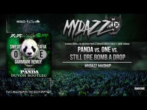 Panda vs. Still Dre Bomb A Drop vs. One (MYDAZZ Mashup)