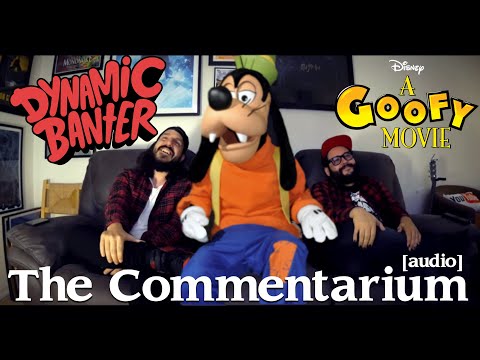 Dynamic Banter 186 - The Commentarium - A Goofy Movie [AUDIO]
