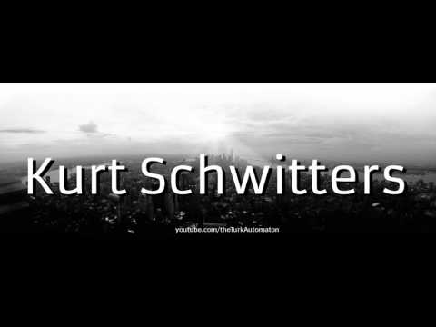 How to Pronounce Kurt Schwitters in German