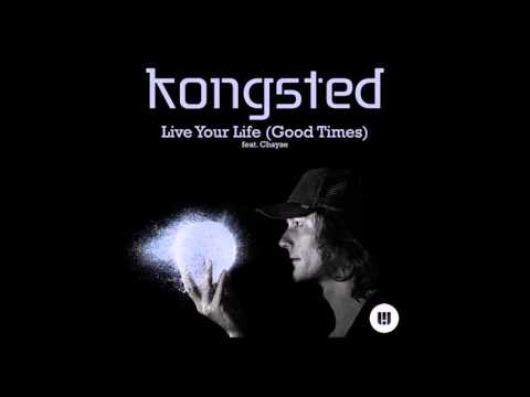 Kongsted - Live Your Life (Good Times) [feat. Chayse]