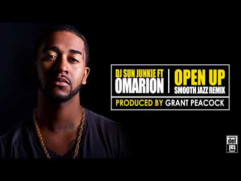 DJ SUN JUNKIE FT OMARION-OPEN UP (GRANT PEACOCK SMOOTH JAZZ REMIX)