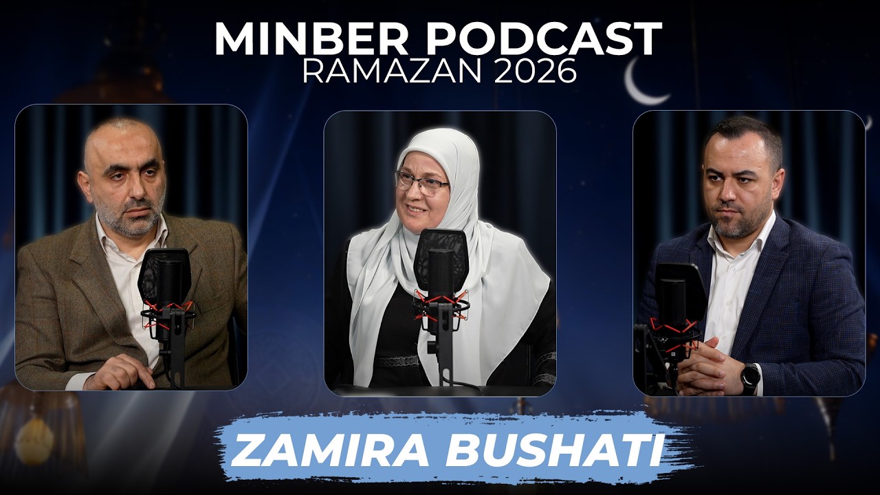 Episodi 7: Roli i gruas ne jetësimin e fesë në shoqëri - Zamira Bushati | MINBER PODCAST