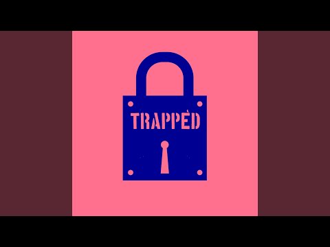 Trapped