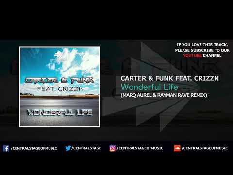 Carter & Funk feat. Crizzn - Wonderful Life (Marq Aurel & Rayman Rave Remix) // CSOM //