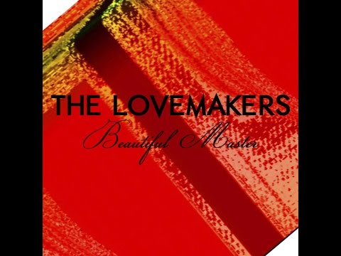 The Lovemakers - Beautiful Master (2014)