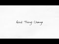 Cam Wehunt - Good Things Change [Official Lyric Video]