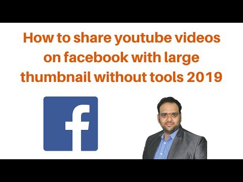 How to share youtube videos on facebook with large thumbnail without tools 2019