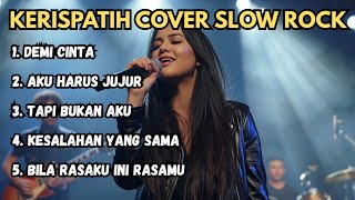 Download lagu 5 Lagu KERISPATIH Slow Rock Cover 🎶 Kenangan Paling Baper mp3