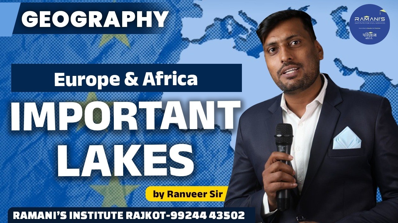 EUROPE AND AFRICA IMPORTANT LAKES | UPSC | GPSC | RAMANI'S INSTITUTE FOR CIVIL SERVICES |