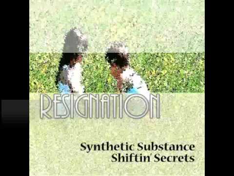 Synthetic Substance - Resignation