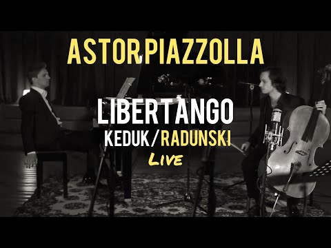 Keduk/Radunski - Piazzolla: Libertango for cello and piano (Live)