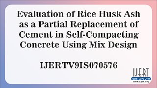 Evaluation of Rice Husk Ash as a Partial Replacement of Cement in Self-Compacting Concrete Using...