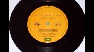 Australian Crawl - Creating Monsters (B Side)