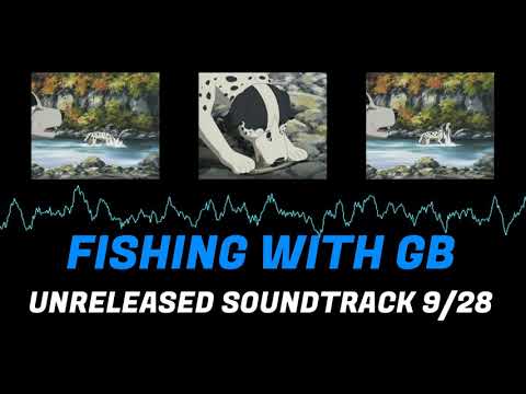 9. Fishing with GB (Unreleased GDW soundtrack 9/28)