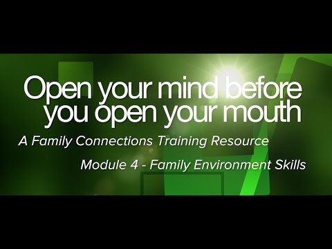 Open Your Mind Before You Open Your Mouth - Module Four - Family Environment Skills