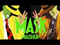 The Mask Mashup
