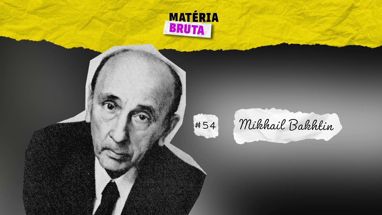 Conheça Mikhail Bakhtin com Igor Sacramento | Podcast Matéria Bruta • Episódio 54