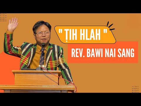 Ṭih Hlah || Rev. Bawi Nai Sang