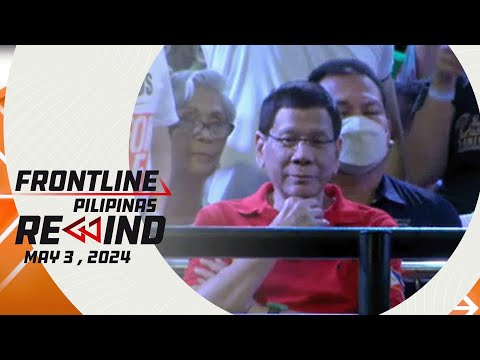 Frontline Pilipinas Rewind May 3, 2024 #FrontlineRewind