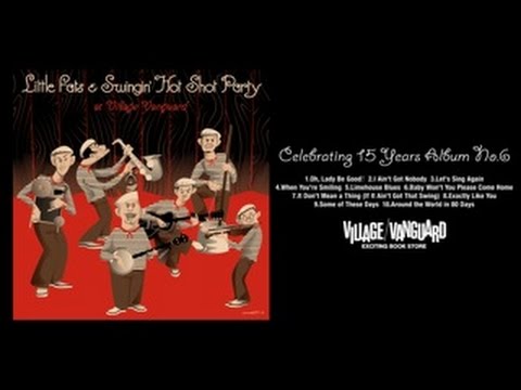 ［PV］ Little Fats & Swingin' Hot Shot Party / Oh, Lady Be Good！