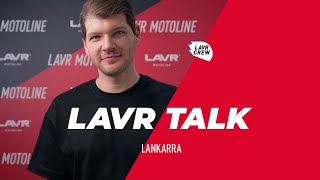 LAVR TALK: LANKARRA Мотовесна 2025